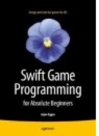 Swift Game Programming for Absolute Beginners