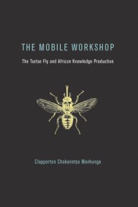 The Mobile Workshop:The Tsetse Fly and African Knowledge Production