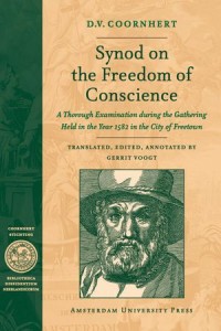 Synod on the Freedom of Conscience: A Thorough Examination during the Gathering Held in the Year 1582 in the City of Freetown