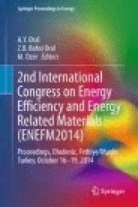 2nd International Congress on Energy Efficiency and Energy Related Materials (ENEFM2014): Proceedings, Oludeniz, Fethiye/Mugla, Turkey, October 16-19, 201