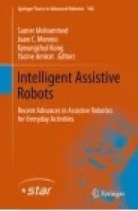 Intelligent Assistive Robots: Recent Advances in Assistive Robotics for Everyday Activities