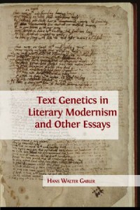 Text Genetics in Literary Modernism and other Essays