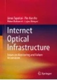 Internet Optical Infrastructure: Issues on Monitoring and Failure Restoration