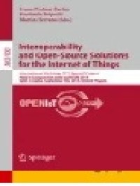 Interoperability and Open-Source Solutions for the Internet of Things: International Workshop, FP7 OpenIoT Project, Held in Conjunction with SoftCOM 2014, Split, Croatia, September 18, 2014, Invited Papers