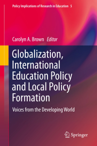 Globalization, International Education Policy and Local Policy Formation