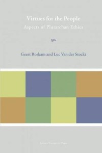 Virtues for the People: Aspects of Plutarchan Ethics