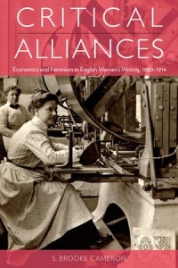 Critical Alliances : Economics and Feminism in English Women’s Writing, 1880–1914