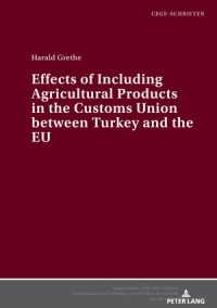 Effects of Including Agricultural Products in the Customs Union between Turkey and the EU : A Partial Equilibrium Analysis for Turkey