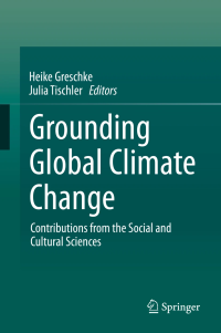 Grounding Global Climate Change: Contributions from the Social and Cultural Sciences