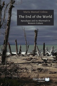 The End of the World : Apocalypse and Its Aftermath in Western Culture