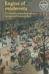 Engine of modernity : The omnibus and urban culture in nineteenth-century Paris