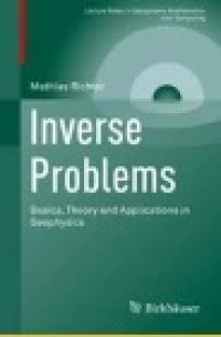 Inverse Problems: Basics, Theory and Applications in Geophysics