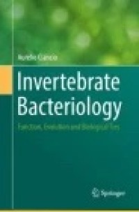 Invertebrate Bacteriology: Function, Evolution and Biological Ties