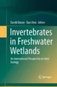 Invertebrates in Freshwater Wetlands: An International Perspective on their Ecology