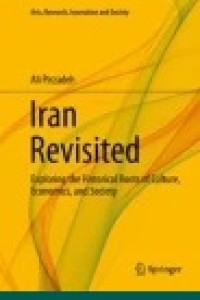 Iran Revisited: Exploring the Historical Roots of Culture, Economics, and Society