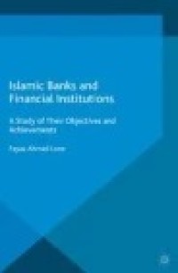 Islamic Banks and Financial Institutions: A Study of their Objectives and Achievements