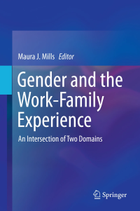 Gender and the Work-Family Experience: An Intersection of Two Domains