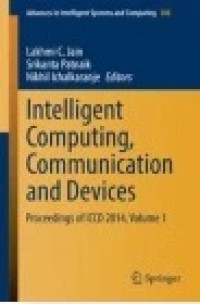 Intelligent Computing, Communication and Devices: Proceedings of ICCD 2014, Volume 1