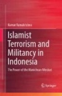 Islamist Terrorism and Militancy in Indonesia: The Power of the Manichean Mindset