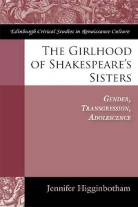 The Girlhood of Shakespeare's Sisters : Gender, Transgression, Adolescence