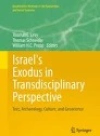 Israel's Exodus in Transdisciplinary Perspective: Text, Archaeology, Culture, and Geoscience