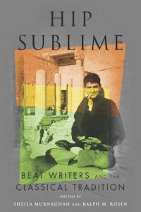 Hip Sublime : Beat Writers and the Classical Tradition