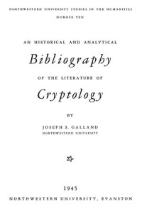 An Historical and Analytical Bibliography of the Literature of Cryptology