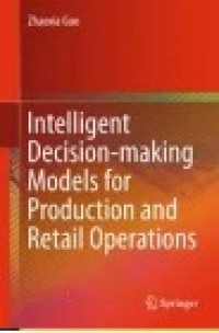 Intelligent Decision-making Models for Production and Retail Operations