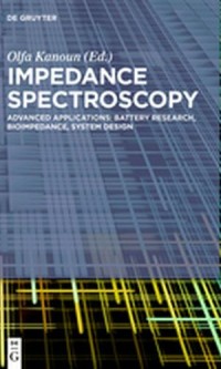 Impedance Spectroscopy: Advanced Applications: Battery Research, Bioimpedance, System Design