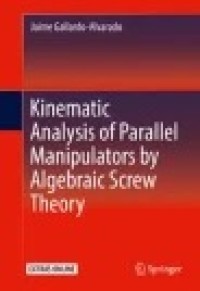 Kinematic Analysis of Parallel Manipulators by Algebraic Screw Theory
