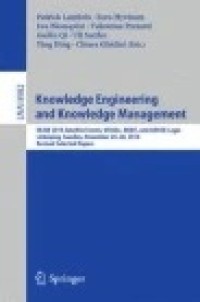 Knowledge Engineering and Knowledge Management: EKAW 2014 Satellite Events, VISUAL, EKM1, and ARCOE-Logic, Linköping, Sweden, November 24-28, 2014. Revised Selected Papers.