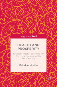 Health and Prosperity: Efficient Health Systems for Thriving Nations in the 21st Century