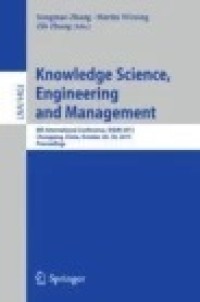 Knowledge Science, Engineering and Management: 8th International Conference, KSEM 2015, Chongqing, China, October 28-30, 2015, Proceedings