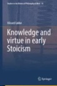 Knowledge and virtue in early Stoicism