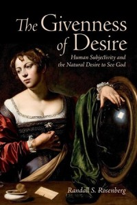 The Givenness of Desire: Human Subjectivity and the Natural Desire to See God