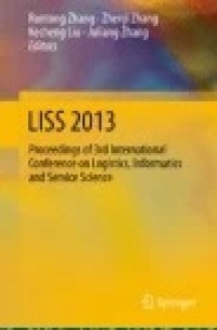 LISS 2013: Proceedings of 3rd International Conference on Logistics, Informatics and Service Science