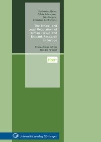 The ethical and legal regulation of human tissue and biobank research in Europe - Proceedings of the Tiss.EU Project