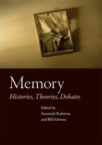 Memory: Histories, Theories, Debates