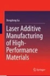 Laser Additive Manufacturing of High-Performance Materials