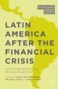 Latin America after the Financial Crisis: Economic Ramifications from Heterodox Perspectives