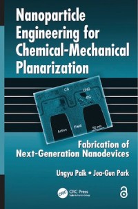 Nanoparticle Engineering for Chemical-Mechanical Planarization: Fabrication of Next-Generation Nanodevices