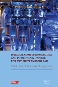 Internal combustion engines and powertrain systems for future transport 2019: Proceedings of the international conference on internal combustion engines and powertrain systems for future transport, (Icepsft 2019), december 11-12, 2019, birmingham, UK