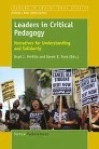 Leaders in Critical Pedagogy: Narratives for Understanding and Solidarity