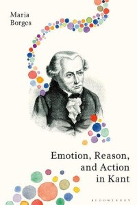 Emotion, Reason and Action in Kant