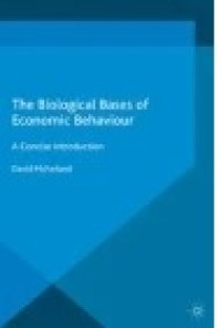 The Biological Bases of Economic Behaviour