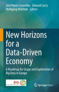 New Horizons For a Data-Driven Economy: a Roadmap For Usage and Exploitation of Big Data in Europe