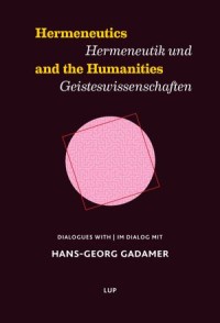 Hermeneutics And The Humanities. Dialogues With Hans-georg Gadamer