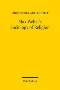 Max Weber's Sociology of Religion