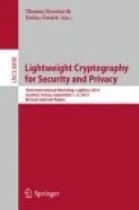 Lightweight Cryptography for Security and Privacy: Third International Workshop, LightSec 2014, Istanbul, Turkey, September 1-2, 2014, Revised Selected Papers