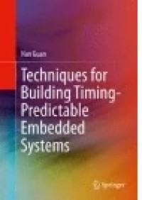 Techniques For Building Timing-predictable Embedded Systems